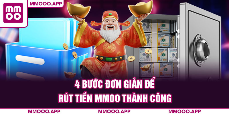 4 bước đơn giản để rút tiền MMOO thành công