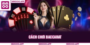 cách chơi Baccarat