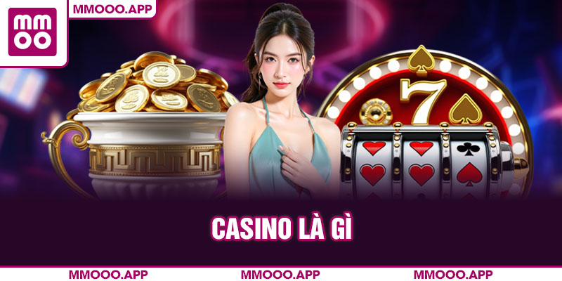 Casino là gì?