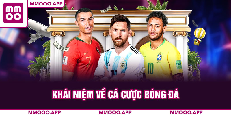 Khái niệm về cá cược bóng đá